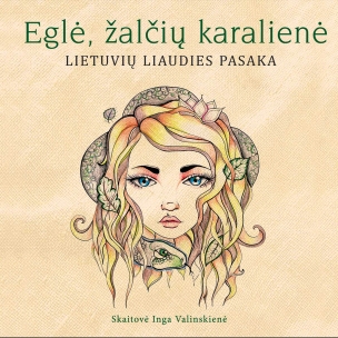 Pasaka. Eglė žalčių karalienė