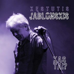 Kęstutis Jablonskis "Kas tai?