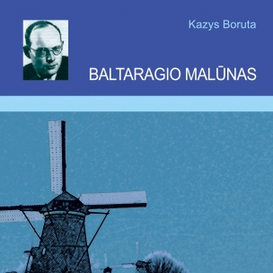 Kazys Boruta "Baltaragio malūnas"