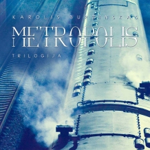 Karolis Buržinskas. Trilogija "Metropolis"